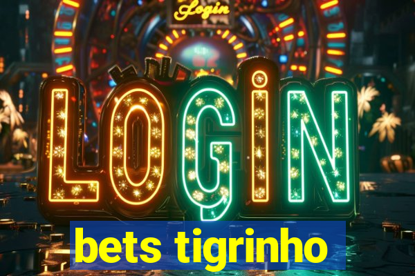 bets tigrinho